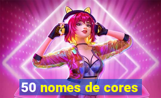 50 nomes de cores